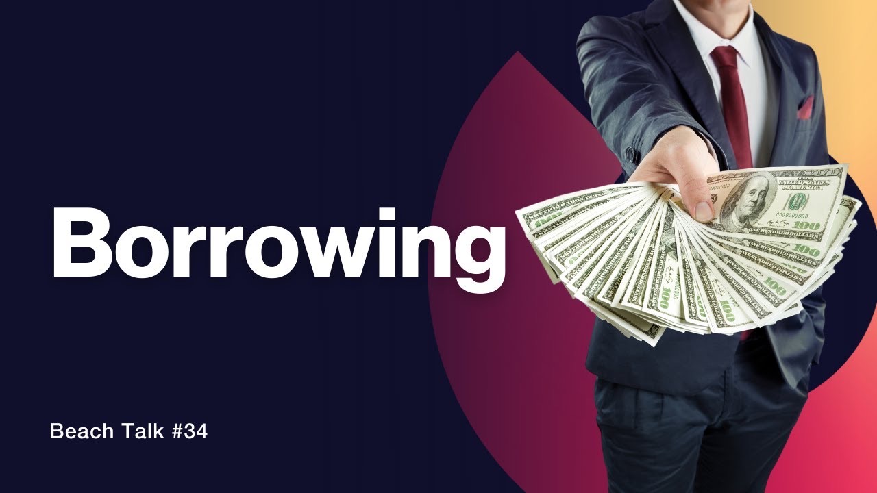 Video thumbnail: the word Borrowing beside a hand holding out banknotes, Beach Talk #34.